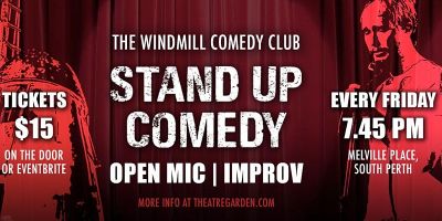LIVE COMEDY AT THE WINDMILL COMEDY CLUB every Friday at Melville Palace, South Perth